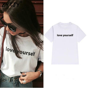 Love Yourself Women Tshirt Cotton