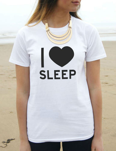 I Love Sleep Women Tshirt Cotton